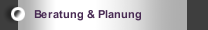 Beratung & Planung